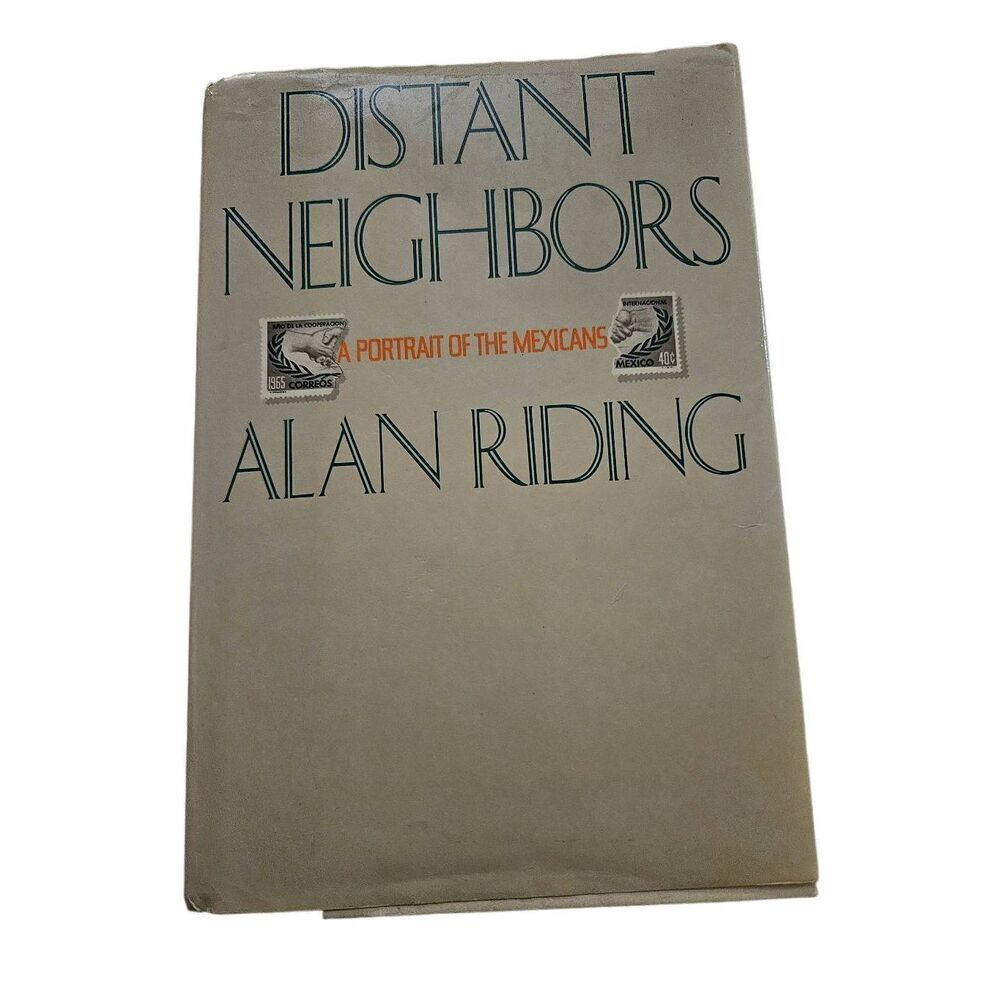 Distant neighbors a portrait of the Mexicans by Alan Riding Alfred A. Knopf book